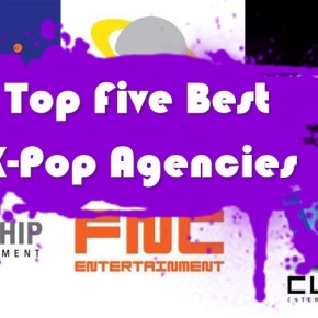 The Top Five Best K-Pop Agencies (According to Me!)