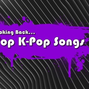 Looking Back: The Top Three K-Pop Songs of September-October 2008